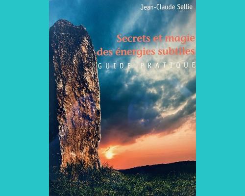 Livre, guide pratique sur les Energies subtiles écrit par Jean-Claude Sellie