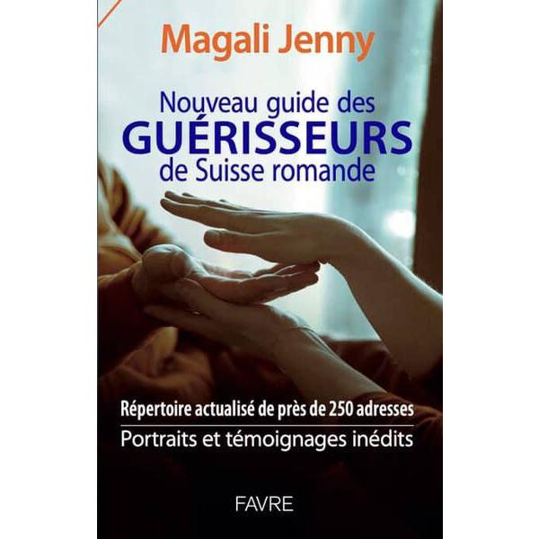 Le Nouveau guide des Guérisseurs de Suisse Romande (réédition)