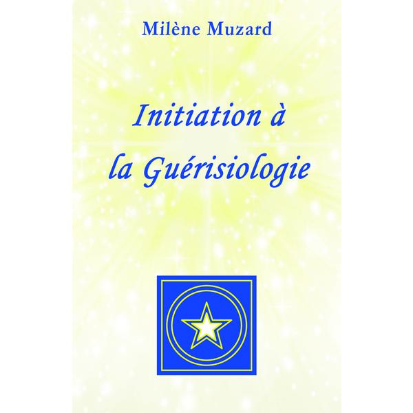 Initiation à la Guérisiologie