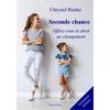 Seconde chance – Offrez-vous le droit au changement