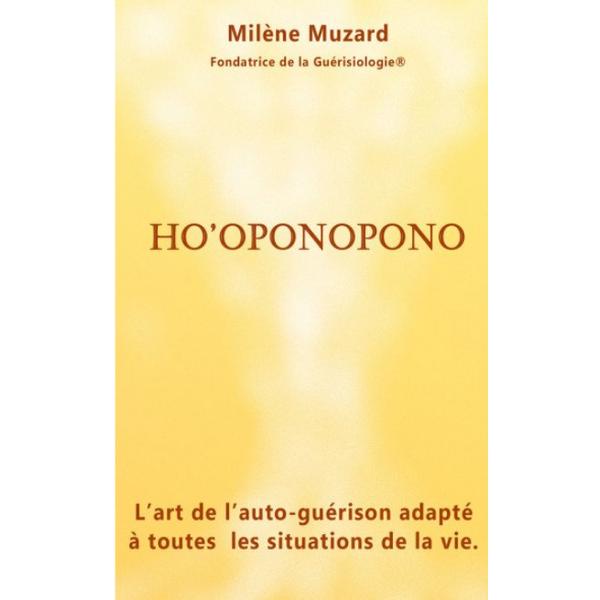 Ho'oponopono l'Art de l'auto-guérison adapté à toutes les situations de la vie
